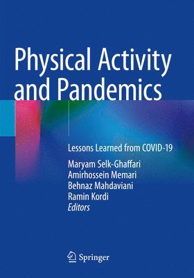 Maryam Selk-Ghaffari, Amirhossein Memari, Behnaz Mahdaviani, Ramin Kordi - Physical Activity and Pandemics, Häftad