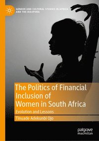 bokomslag The Politics of Financial Inclusion of Women in South Africa