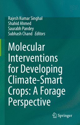 Molecular Interventions for Developing Climate-Smart Crops: A Forage Perspective 1