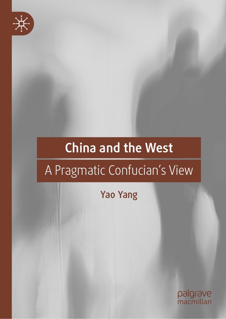 Yao Yang - China and the West, Inbunden