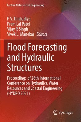 P. V. Timbadiya, Prem Lal Patel, Vijay P. Singh, Vivek L. Manekar - Flood Forecasting and Hydraulic Structures, Häftad