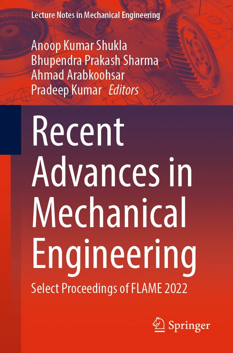 Anoop Kumar Shukla, Bhupendra Prakash Sharma, Ahmad Arabkoohsar, Pradeep Kumar - Recent Advances in Mechanical Engineering, Häftad