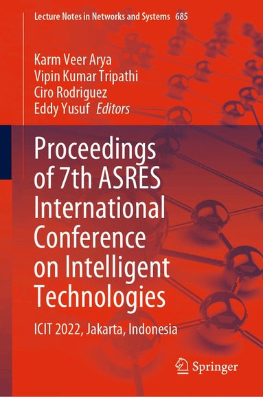 Karm Veer Arya, Vipin Kumar Tripathi, Ciro Rodriguez, Eddy Yusuf - Proceedings of 7th ASRES International Conference on Intelligent Technologies, Inbunden