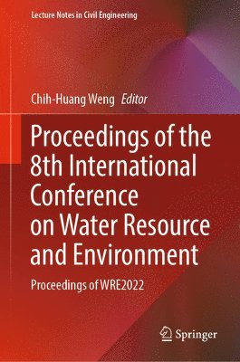 Proceedings of the 8th International Conference on Water Resource and Environment 1