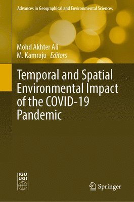 Temporal and Spatial Environmental Impact of the COVID-19 Pandemic 1