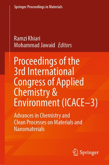 Ramzi Khiari, Mohammad Jawaid - Proceedings of the 3rd International Congress of Applied Chemistry & Environment (ICACE–3), Inbunden