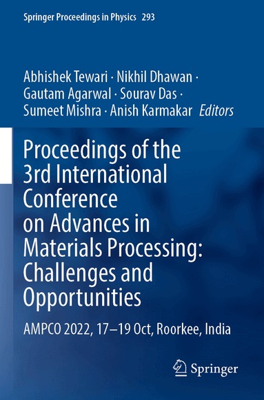 Abhishek Tewari, Nikhil Dhawan, Gautam Agarwal, Sourav Das, Sumeet Mishra, Anish Karmakar - Proceedings of the 3rd International Conference on Advances in Materials Processing: Challenges and Opportunities, Häftad