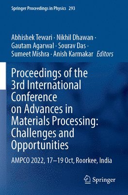 bokomslag Proceedings of the 3rd International Conference on Advances in Materials Processing: Challenges and Opportunities