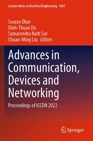Sourav Dhar, Dinh-Thuan Do, Samarendra Nath Sur, Chuan-Ming Liu - Advances in Communication, Devices and Networking, Häftad