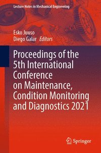 bokomslag Proceedings of the 5th International Conference on Maintenance, Condition Monitoring and Diagnostics 2021