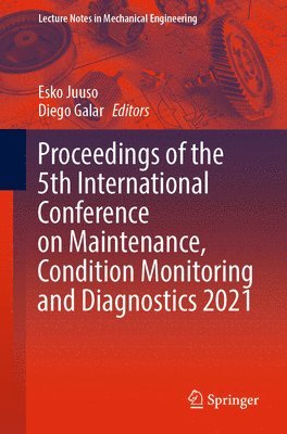 Proceedings of the 5th International Conference on Maintenance, Condition Monitoring and Diagnostics 2021 1