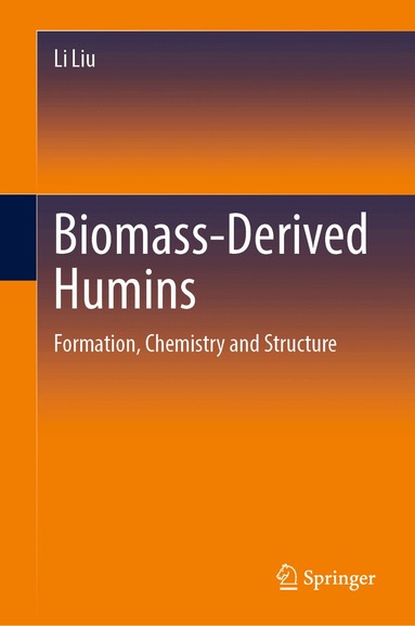 Li Liu - Biomass-Derived Humins, Inbunden