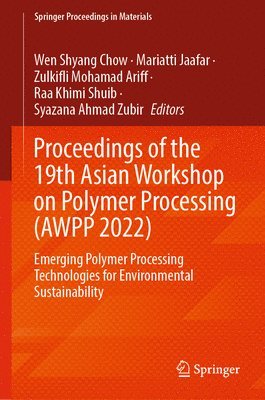 Proceedings of the 19th Asian Workshop on Polymer Processing (AWPP 2022) 1