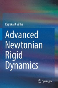 bokomslag Advanced Newtonian Rigid Dynamics