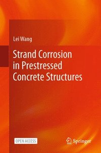 bokomslag Strand Corrosion in Prestressed Concrete Structures