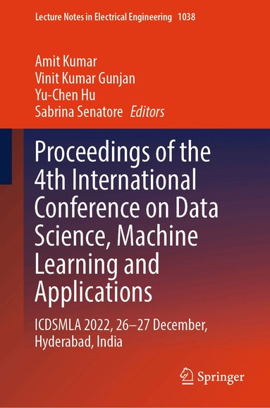 Amit Kumar, Vinit Kumar Gunjan, Yu-Chen Hu, Sabrina Senatore - Proceedings of the 4th International Conference on Data Science, Machine Learning and Applications, Inbunden