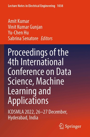 Amit Kumar, Vinit Kumar Gunjan, Yu-Chen Hu, Sabrina Senatore - Proceedings of the 4th International Conference on Data Science, Machine Learning and Applications, Häftad