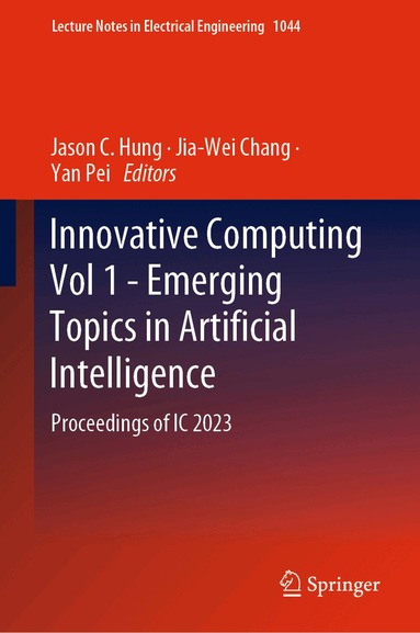 Jason C. Hung, Jia-Wei Chang, Yan Pei - Innovative Computing Vol 1 - Emerging Topics in Artificial Intelligence, Inbunden