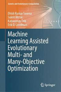 bokomslag Machine Learning Assisted Evolutionary Multi- and Many- Objective Optimization