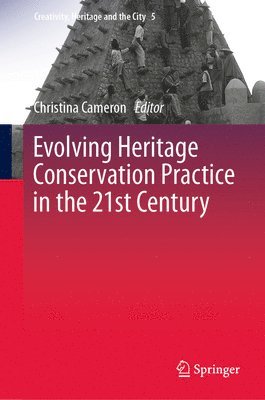 Evolving Heritage Conservation Practice in the 21st Century 1