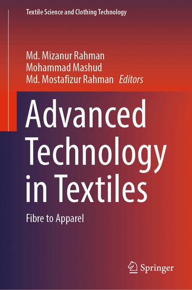Md. Mizanur Rahman, Mohammad Mashud, Md. Mostafizur Rahman - Advanced Technology in Textiles, Inbunden
