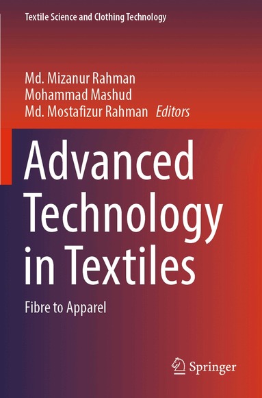 Md. Mizanur Rahman, Mohammad Mashud, Md. Mostafizur Rahman - Advanced Technology in Textiles, Häftad