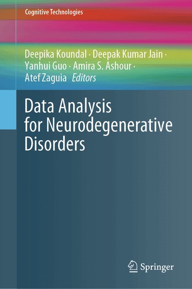 Deepika Koundal, Deepak Kumar Jain, Yanhui Guo, Amira S. Ashour, Atef Zaguia - Data Analysis for Neurodegenerative Disorders, Inbunden