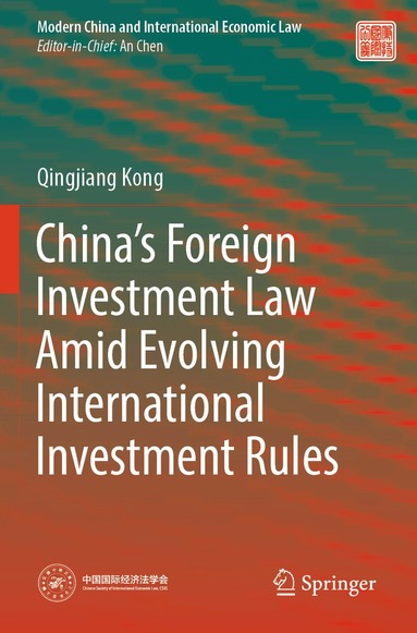 Qingjiang Kong - China’s Foreign Investment Law Amid Evolving International Investment Rules, Häftad