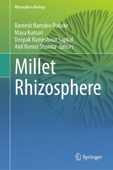 Ramesh Namdeo Pudake, Maya Kumari, Deepak Rameshwar Sapkal, Anil Kumar Sharma - Millet Rhizosphere, Inbunden
