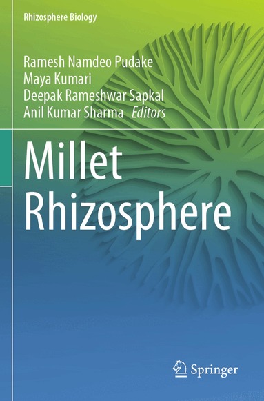 Ramesh Namdeo Pudake, Maya Kumari, Deepak Rameshwar Sapkal, Anil Kumar Sharma - Millet Rhizosphere, Häftad