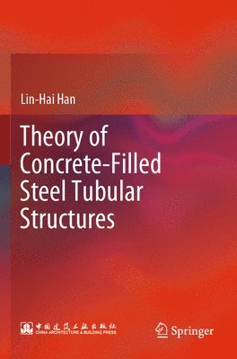 bokomslag Theory of Concrete-Filled Steel Tubular Structures