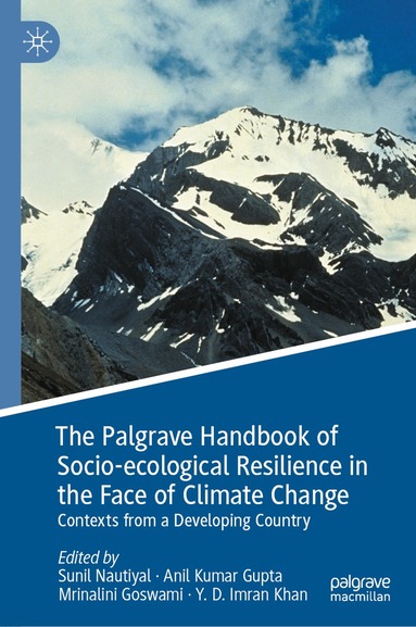 Sunil Nautiyal, Anil Kumar Gupta, Mrinalini Goswami, Y. D. Imran Khan - Palgrave Handbook of Socio-ecological Resilience in the Face of Climate Change, Inbunden