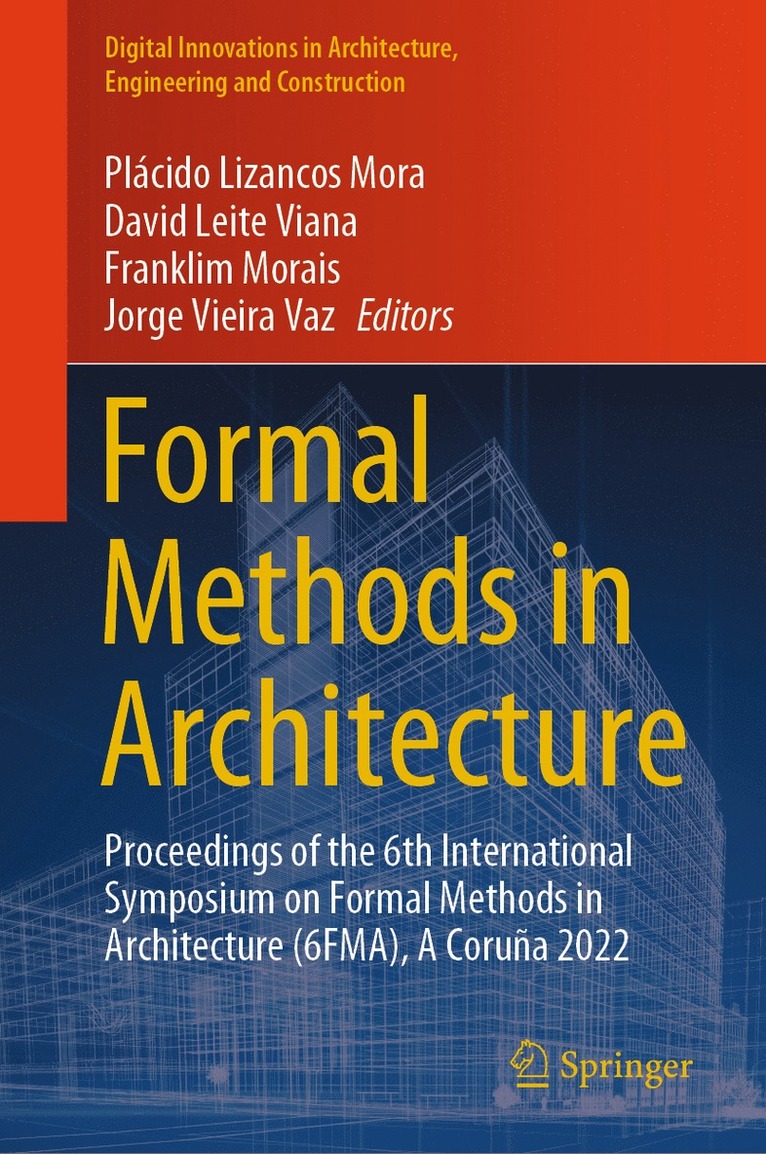 Plácido Lizancos Mora, David Leite Viana, Franklim Morais, Jorge Vieira Vaz, Placido Lizancos Mora - Formal Methods in Architecture, Inbunden