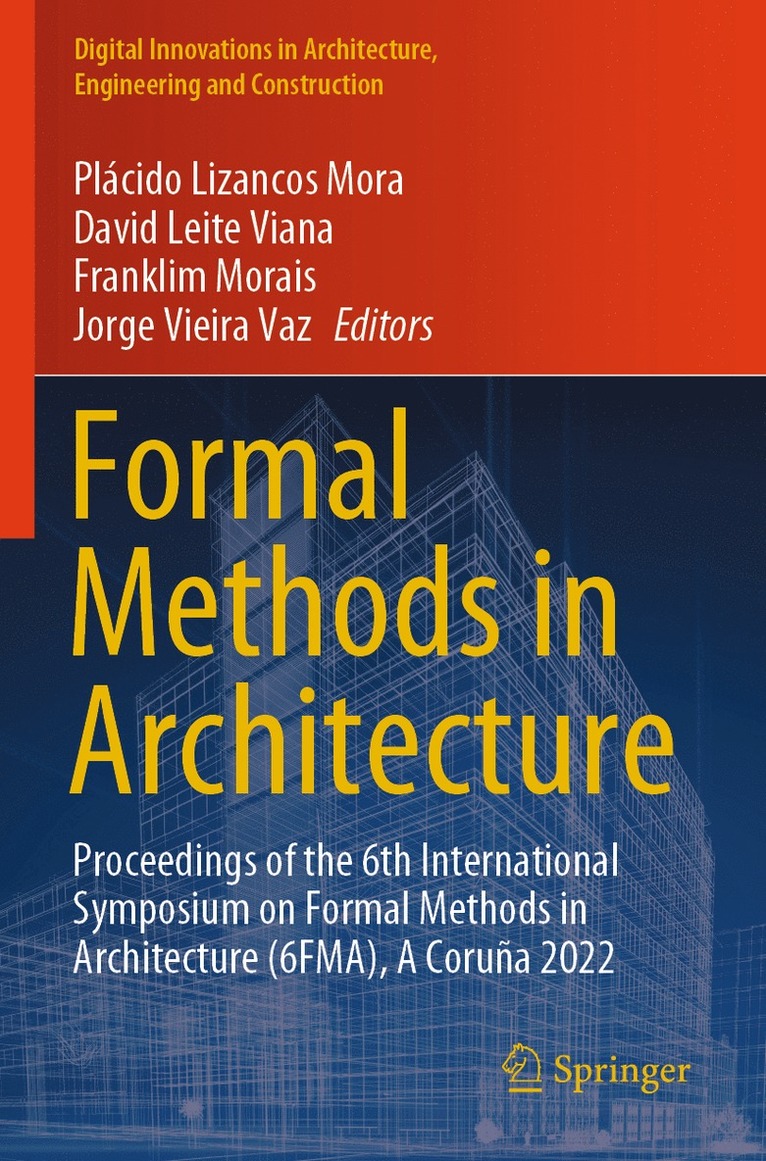 Plácido Lizancos Mora, David Leite Viana, Franklim Morais, Jorge Vieira Vaz, Placido Lizancos Mora - Formal Methods in Architecture, Häftad