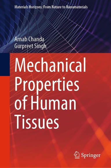 Arnab Chanda, Gurpreet Singh - Mechanical Properties of Human Tissues, Inbunden