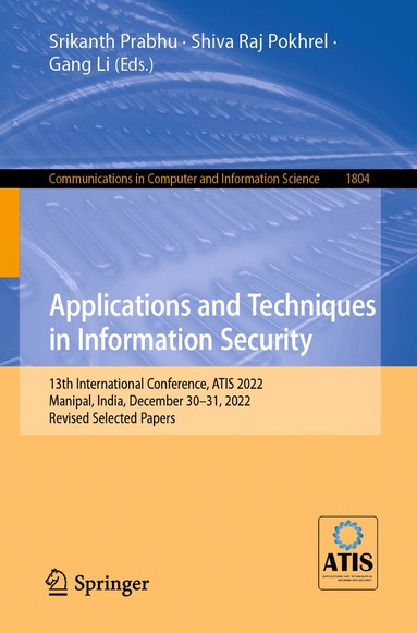 Srikanth Prabhu, Shiva Raj Pokhrel, Gang Li - Applications and Techniques in Information Security, Häftad