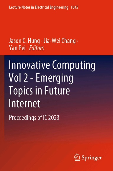Jason C. Hung, Jia-Wei Chang, Yan Pei - Innovative Computing Vol 2 - Emerging Topics in Future Internet, Häftad