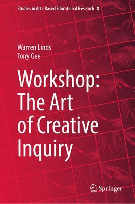 Warren Linds, Tony Gee - Workshop: The Art of Creative Inquiry, Inbunden
