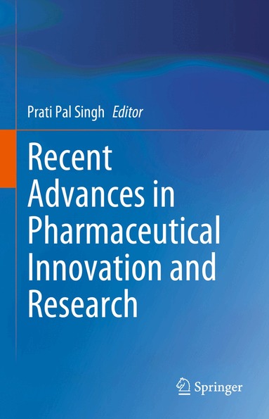Prati Pal Singh - Recent Advances in Pharmaceutical Innovation and Research, Inbunden