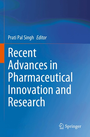 Prati Pal Singh - Recent Advances in Pharmaceutical Innovation and Research, Häftad