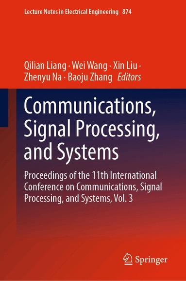 Qilian Liang, Wei Wang, Xin Liu, Zhenyu Na, Baoju Zhang - Communications, Signal Processing, and Systems, Inbunden