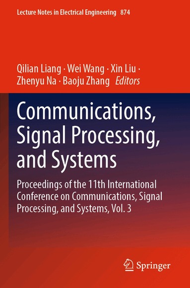 Qilian Liang, Wei Wang, Xin Liu, Zhenyu Na, Baoju Zhang - Communications, Signal Processing, and Systems, Häftad