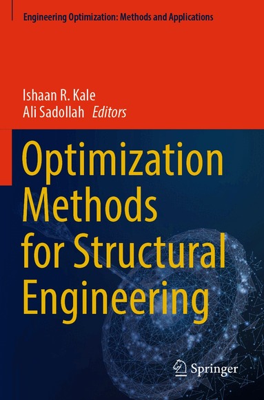 Ishaan R. Kale, Ali Sadollah - Optimization Methods for Structural Engineering, Häftad