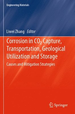 Corrosion in CO2 Capture, Transportation, Geological Utilization and Storage 1