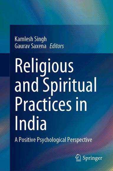 Kamlesh Singh, Gaurav Saxena - Religious and Spiritual Practices in India, Inbunden