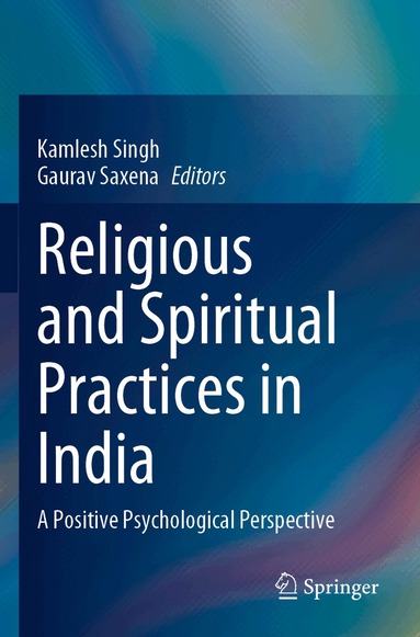 Kamlesh Singh, Gaurav Saxena - Religious and Spiritual Practices in India, Häftad