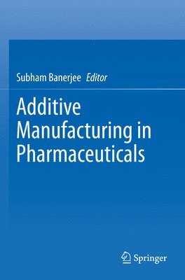 bokomslag Additive Manufacturing in Pharmaceuticals