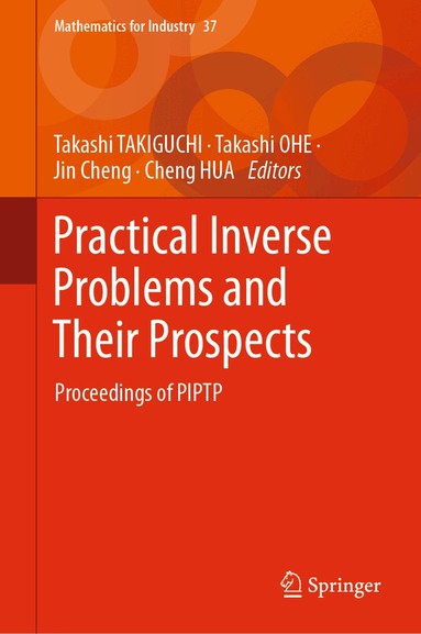 Takashi TAKIGUCHI, Takashi OHE, Jin Cheng, Cheng HUA - Practical Inverse Problems and Their Prospects, Inbunden