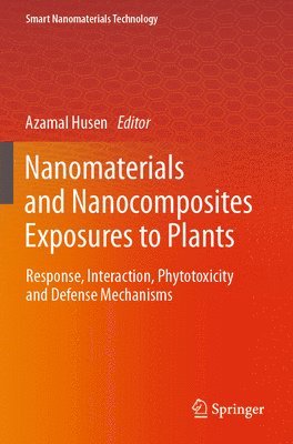 Azamal Husen - Nanomaterials and Nanocomposites Exposures to Plants, Häftad