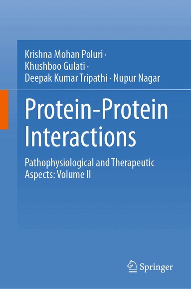 Krishna Mohan Poluri, Khushboo Gulati, Deepak Kumar Tripathi, Nupur Nagar - Protein-Protein Interactions, Inbunden